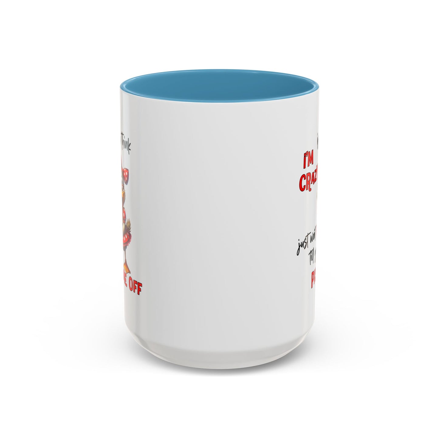Humor Mug - If You Think I'm Crazy