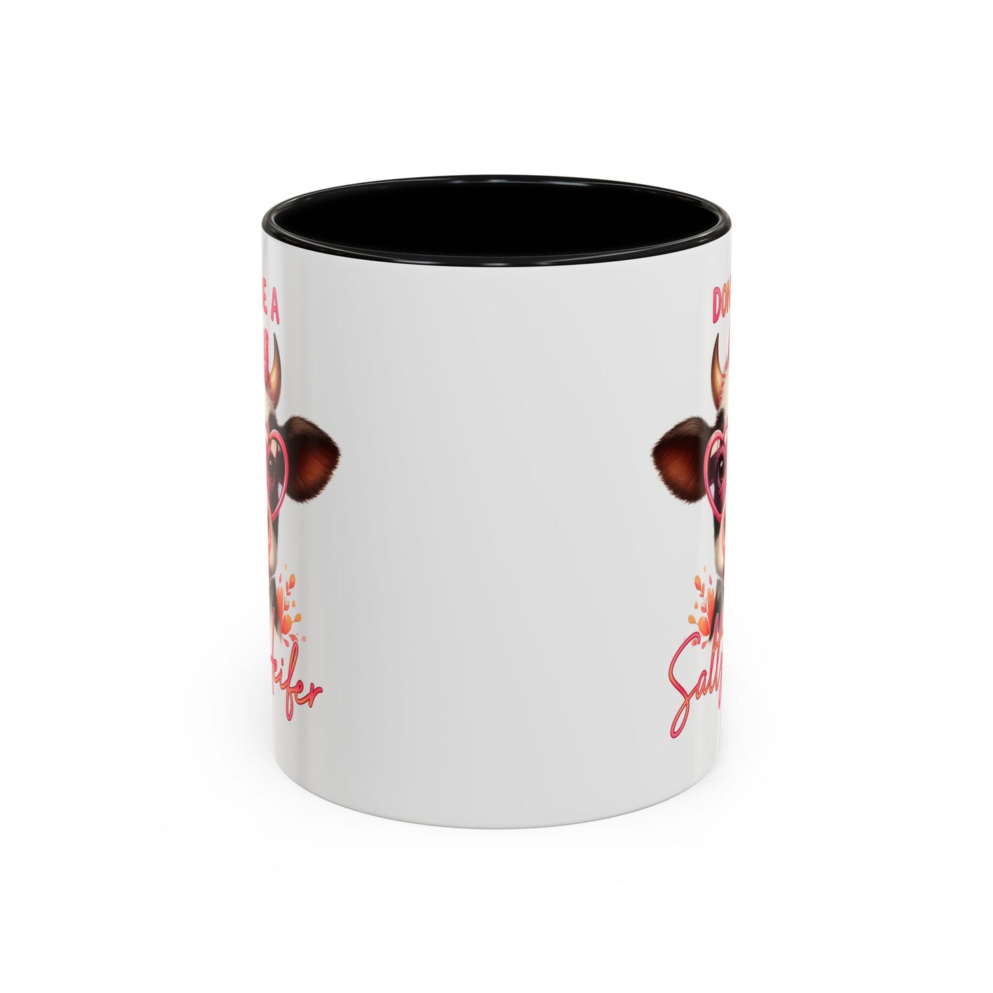 Humor Mug - Don't Be a Salty Heifer