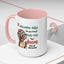 Humor Mug - If Someone Asks Are You Crazy