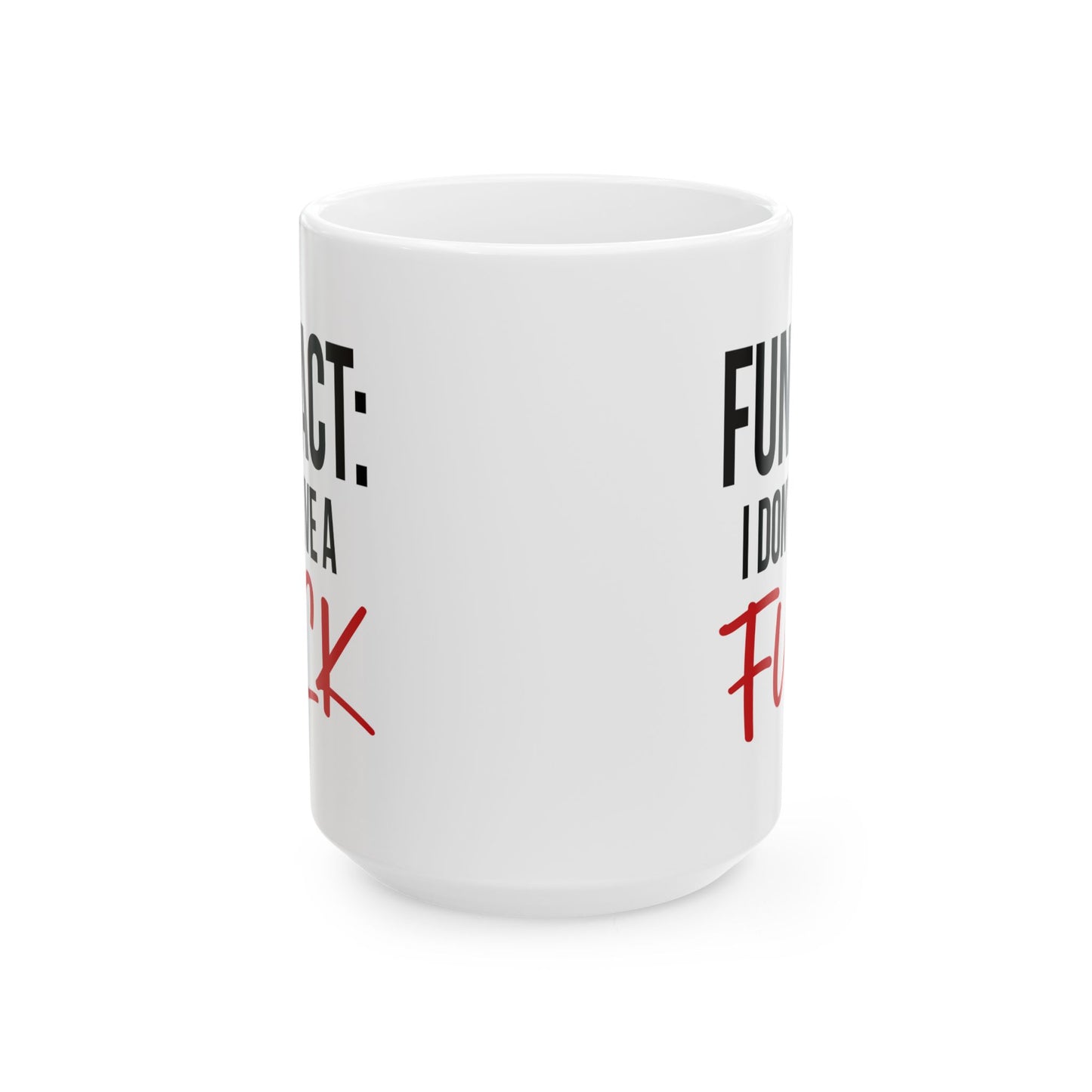 Adult Mug - Fun Fact I Don't Give a Fuck