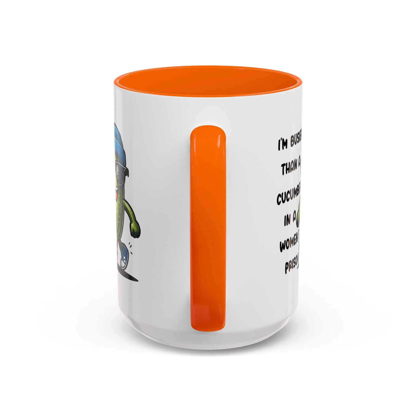 Adult Mug - I'm Busier Than a Cucumber In a Women's Prison