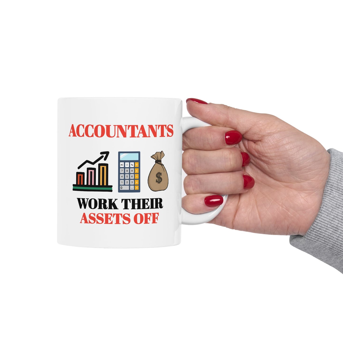 Office Mug - Accountants work Their Assets Off