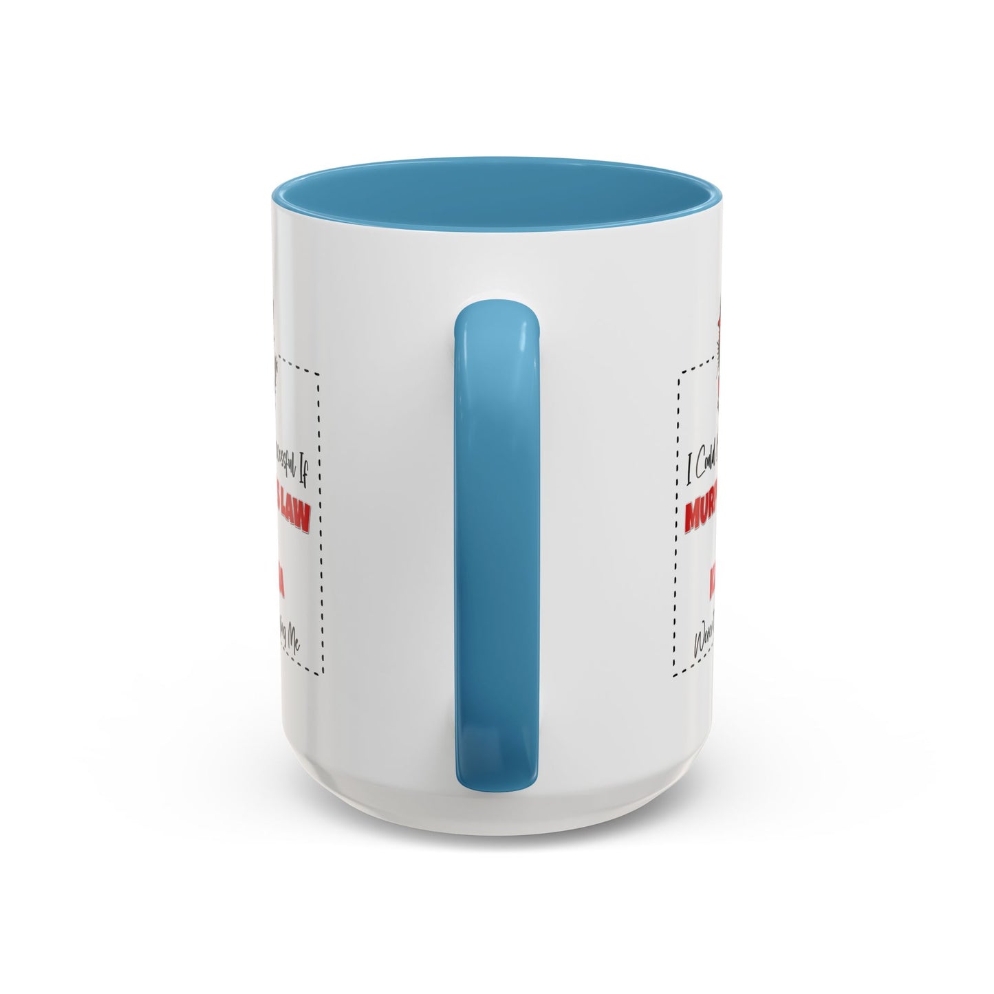 Humor Mug - I Could Be Successful
