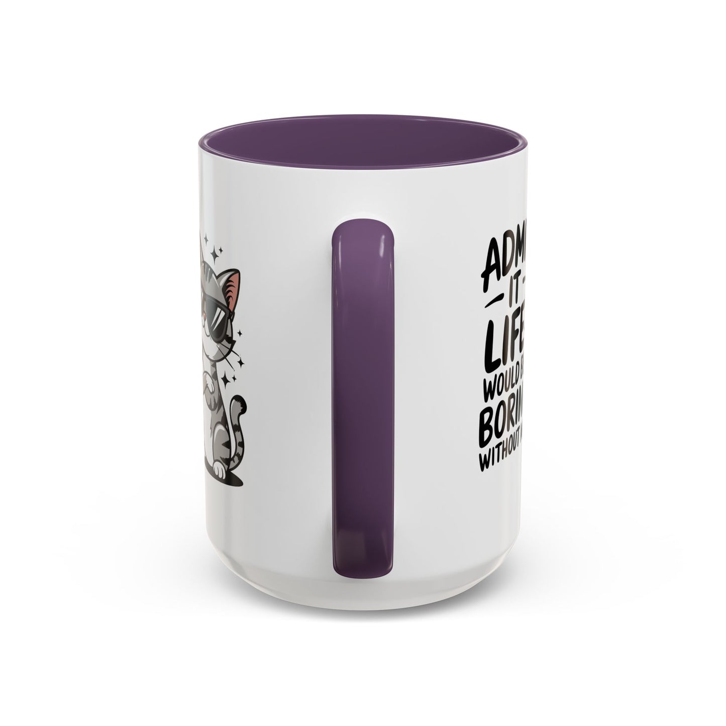 Animal Mug - Admit It Life Would Be Boring