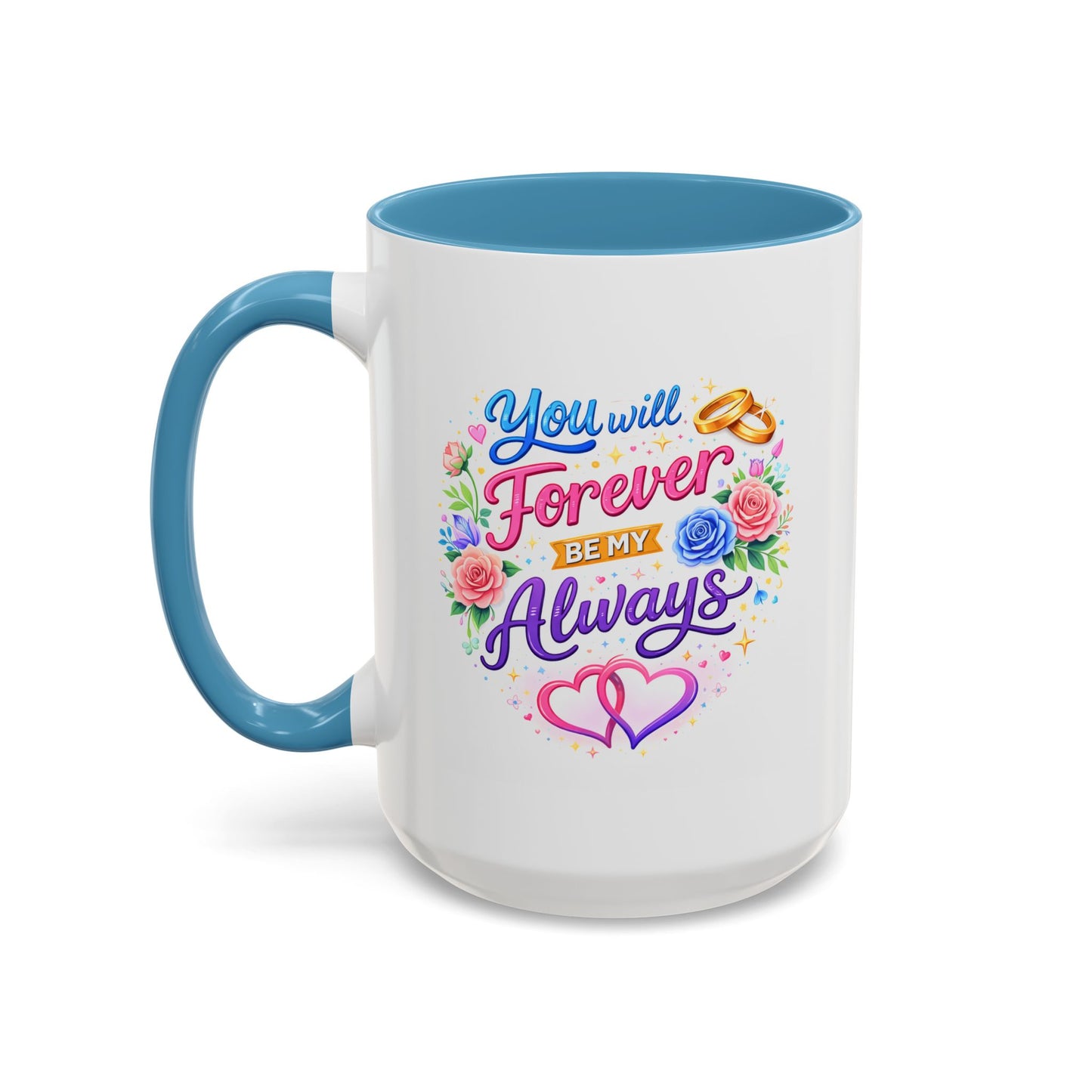 Anniversary Mug - You Will Forever Be My Always