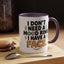Humor Mug - I Don't Need a Mood Ring