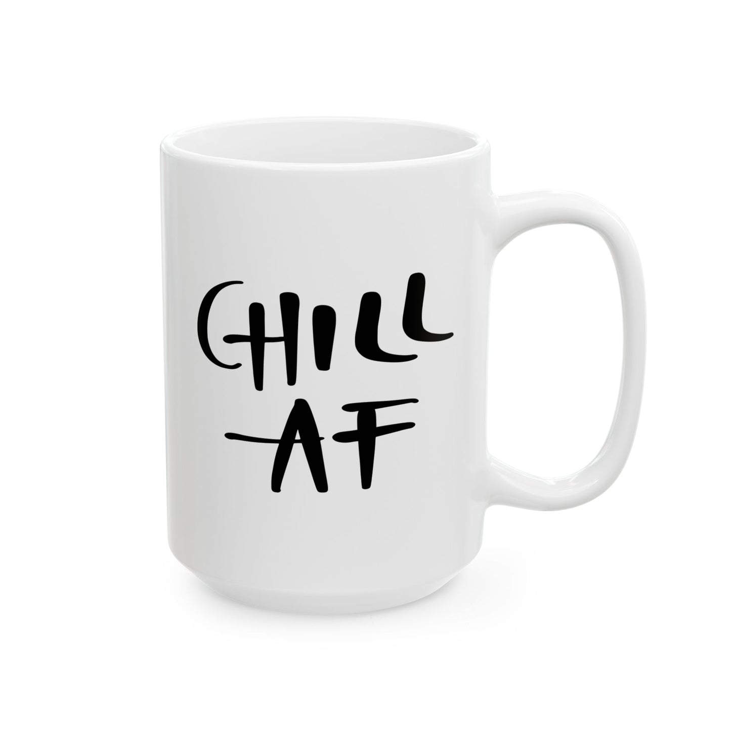 Humor Mug - Chill AF
