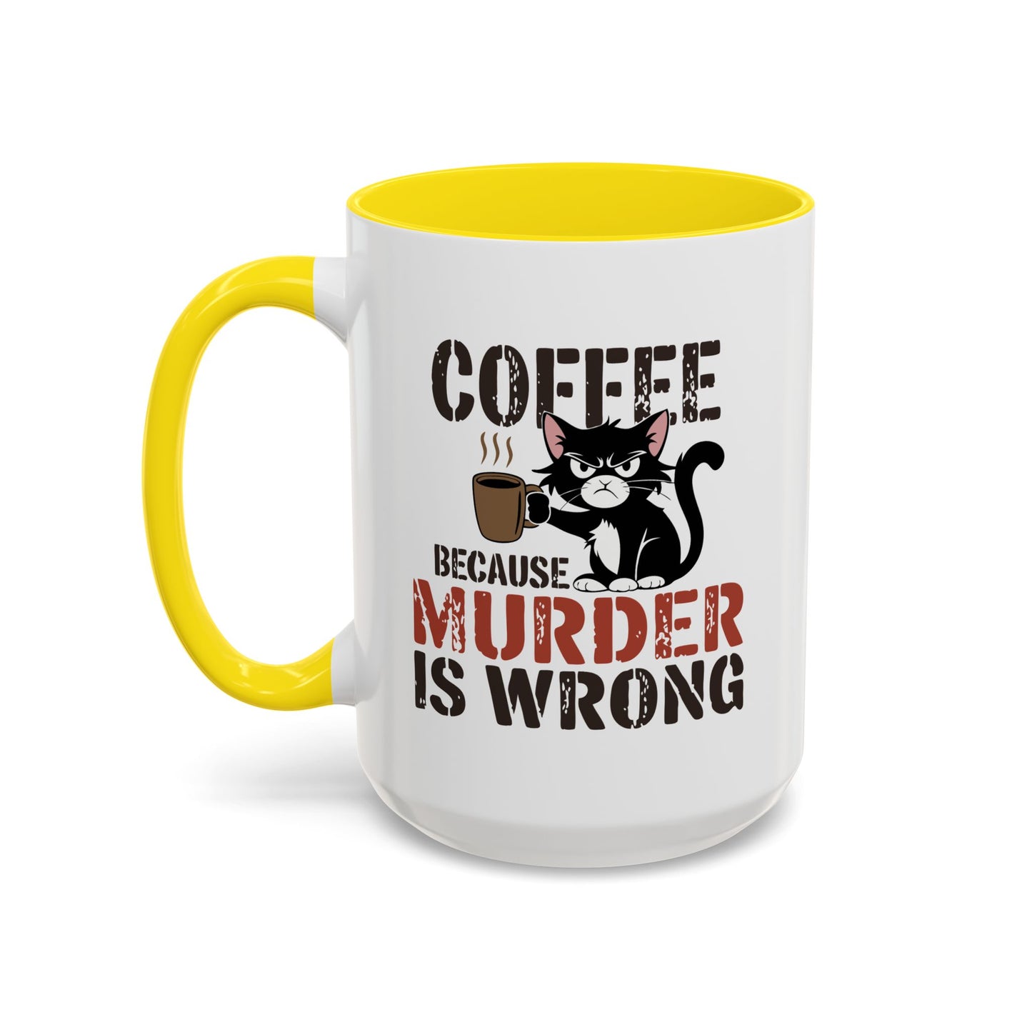 Humor Mug -  Coffee Because Murder is Wrong