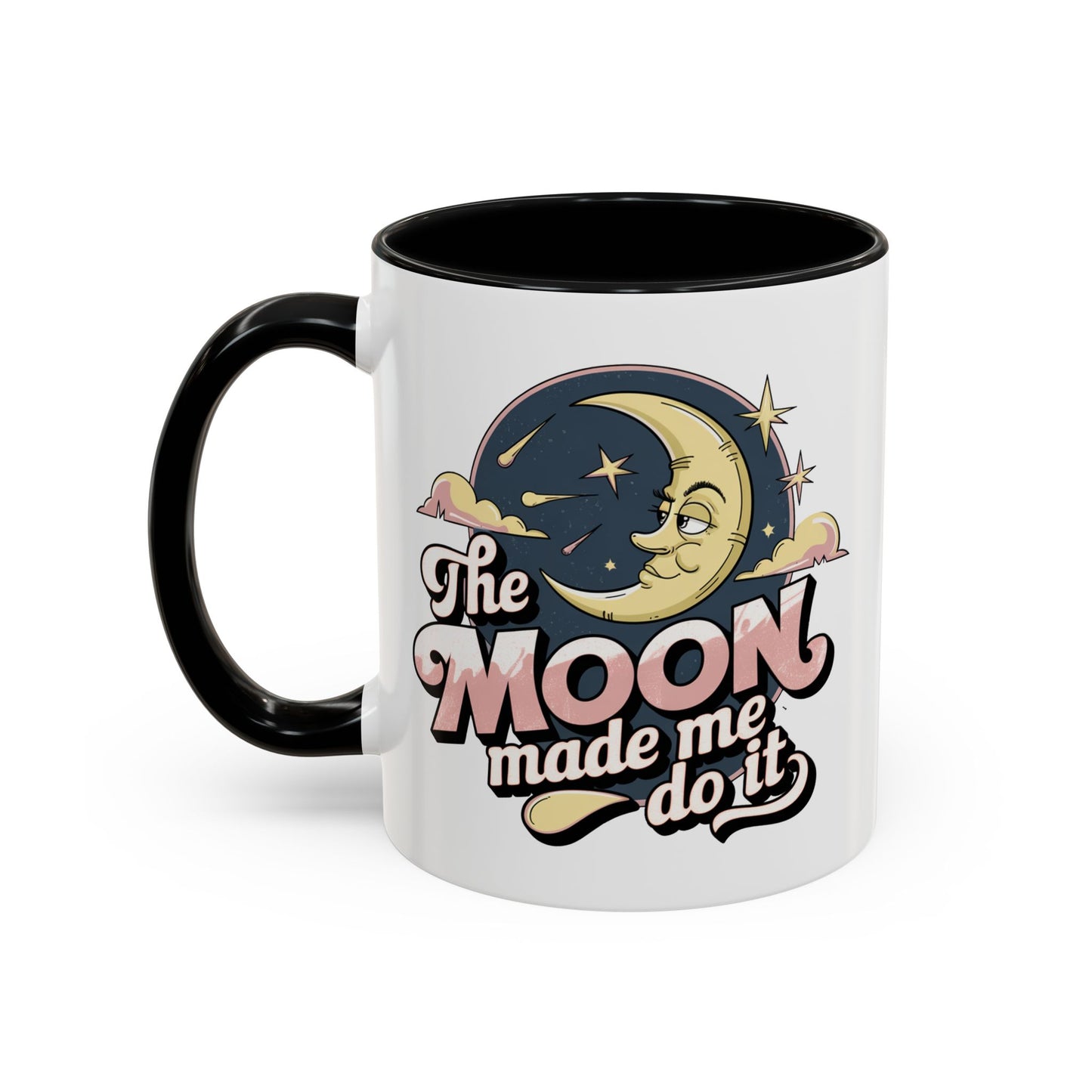 Humor Mug - The Moon Made Me Do It