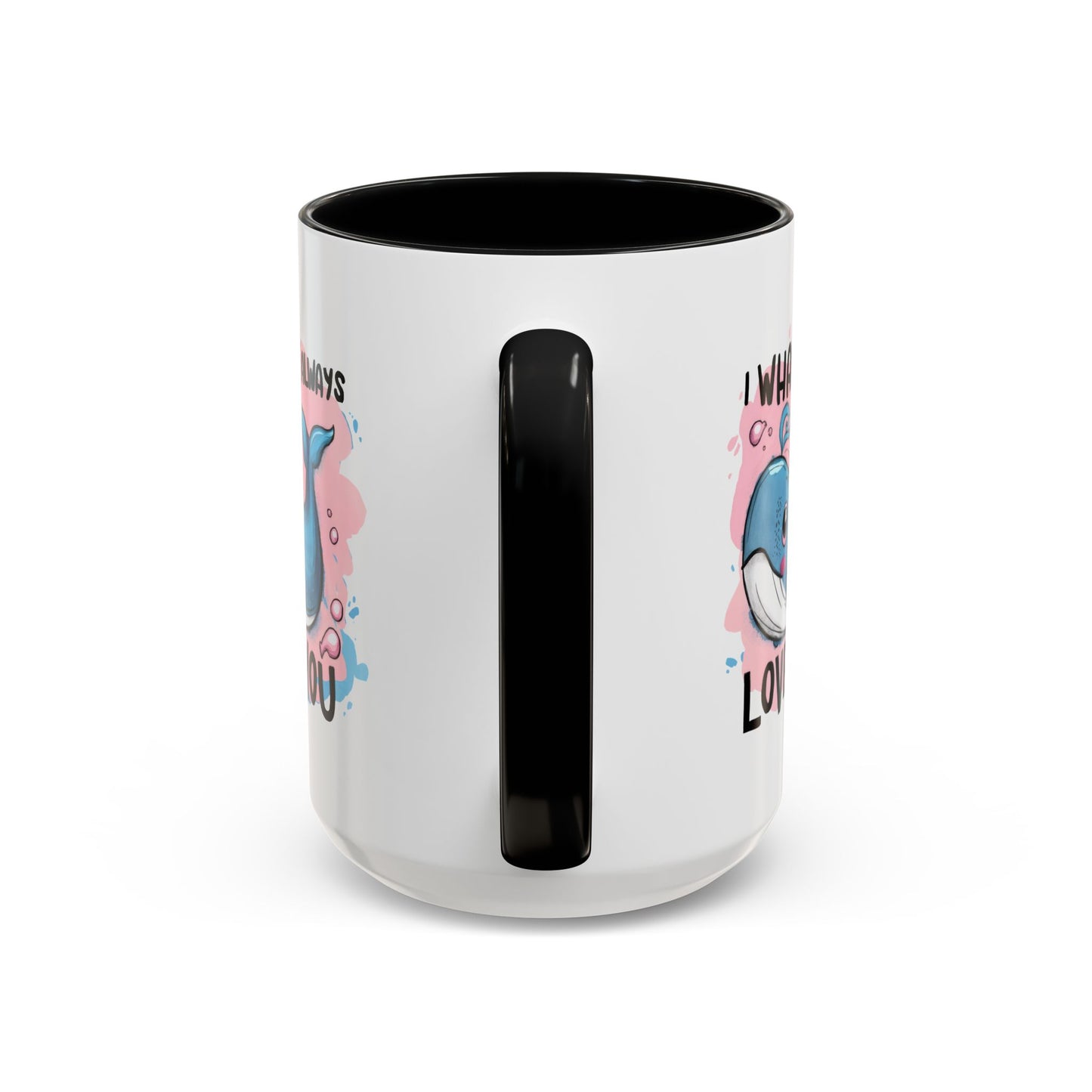 Valentine's Day Mug - I Whale Always Love You