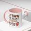 Humor Mug - A Yawn is a Silent Scream