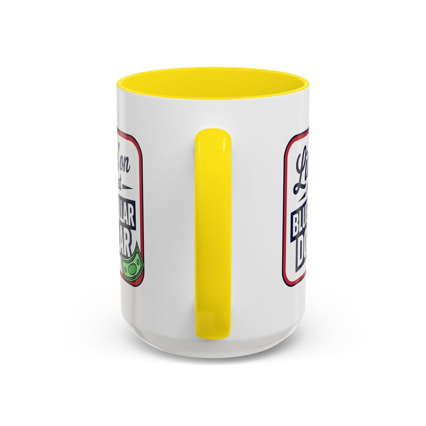 Humor Mug - Living on That Blue Collar Dollar
