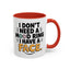 Humor Mug - I Don't Need a Mood Ring