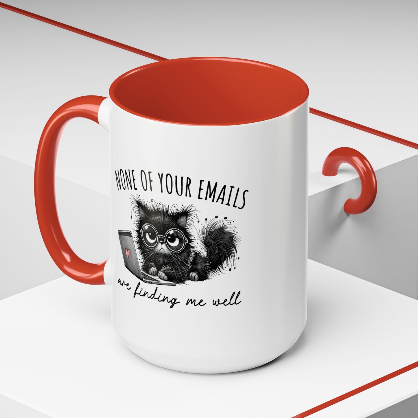 Humor Mug - None of Your Emails Are Finding Me Well