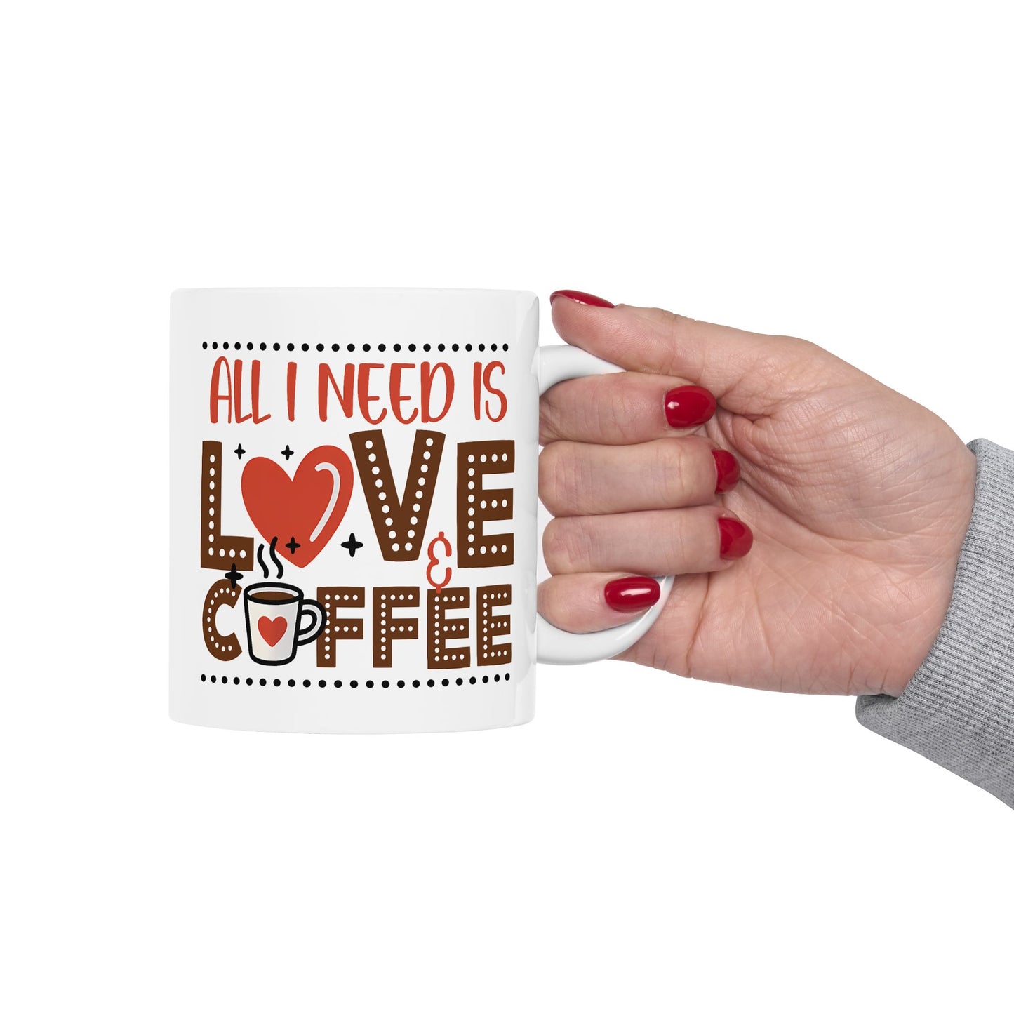 Anniversary Mug - All I Need Is Love And Coffee