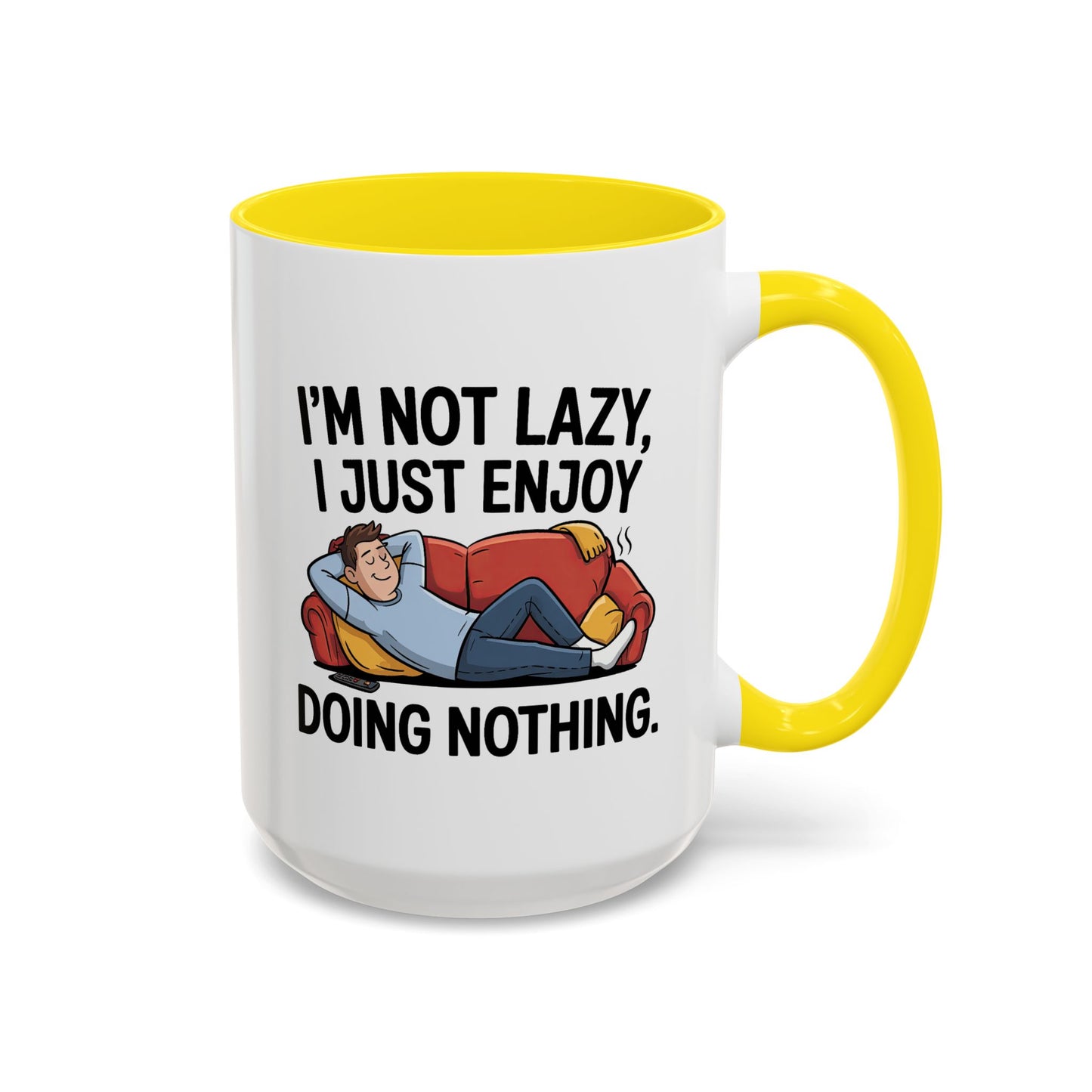 Humor Mug - I'm Not Lazy I Just Enjoy Doing Nothing