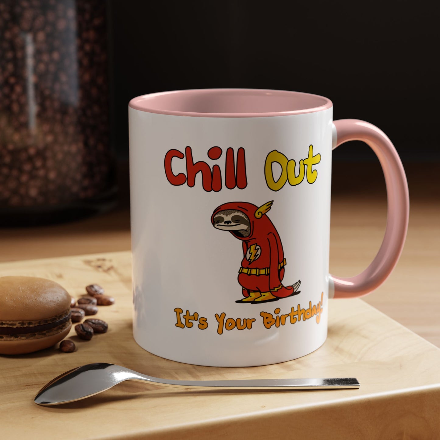 Birthday Mug - Chill Out It's Your Birthday