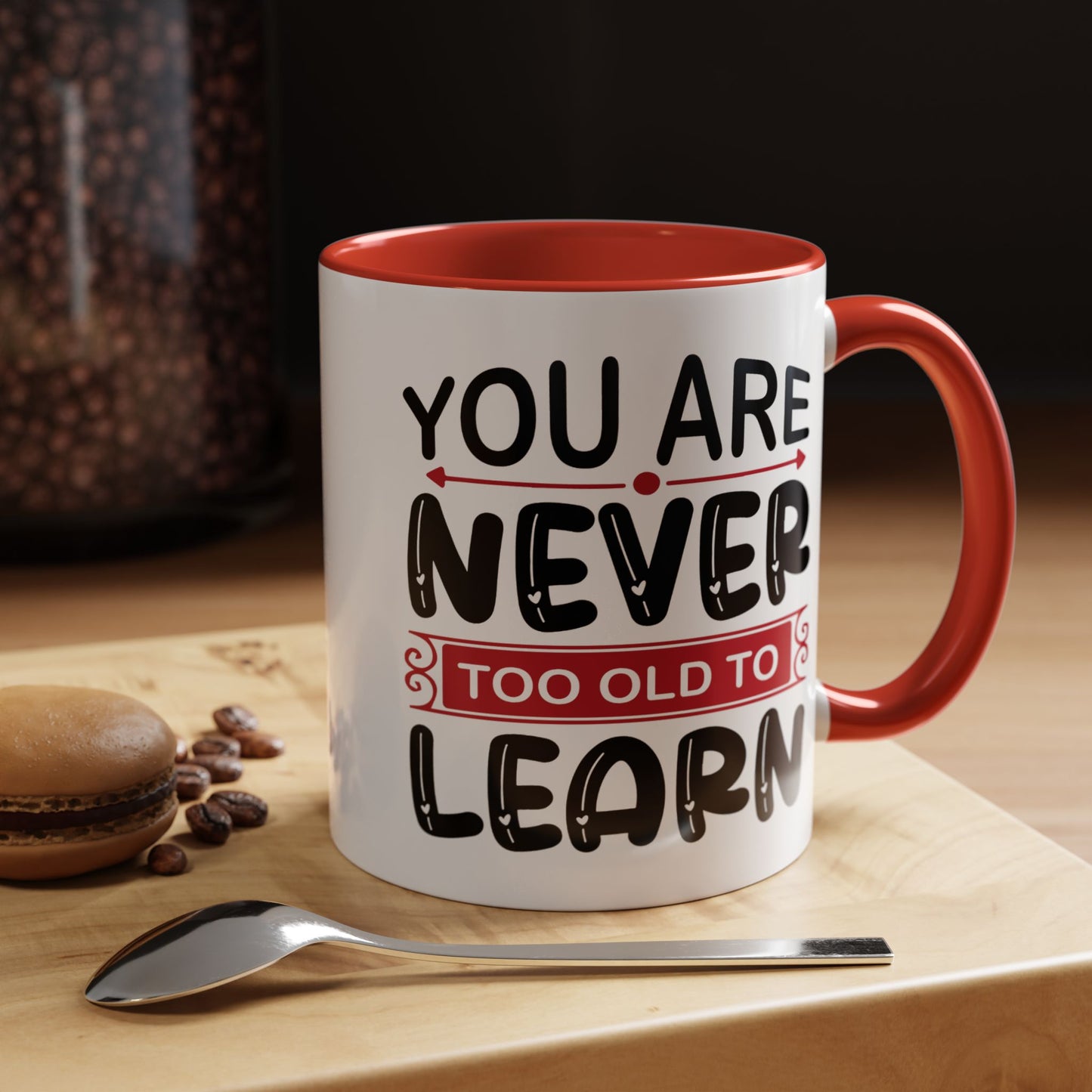 Motivation Mug - You Are Never Too Old To Learn
