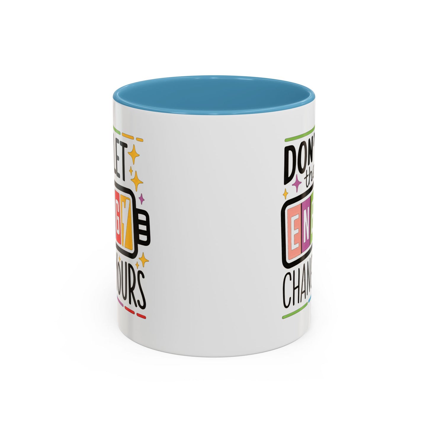 Office Mug - Don't Let Their Energy