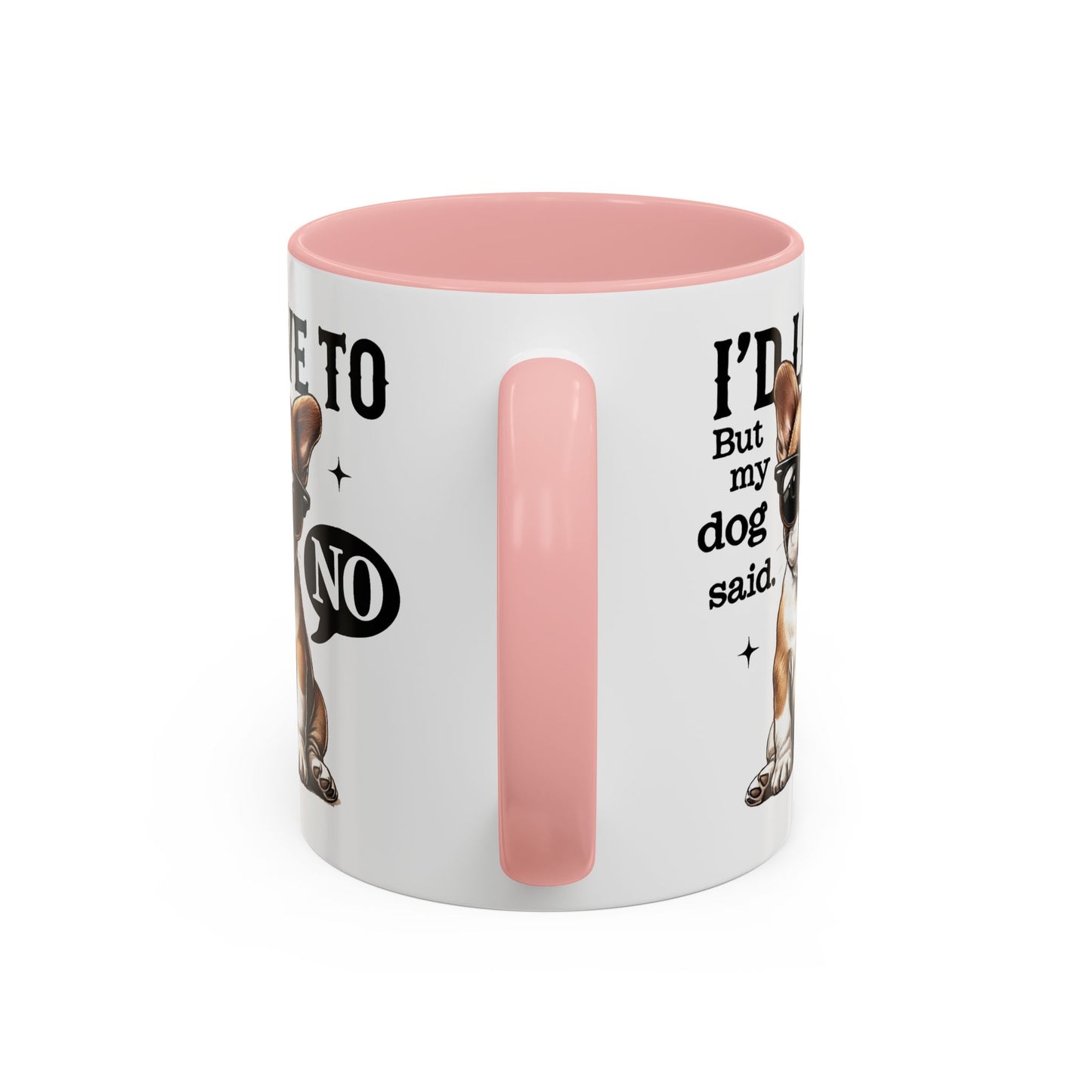 Animal Mug - I'd Love To But My Dog Said No