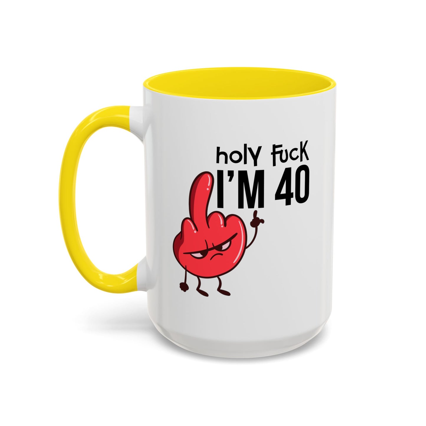 Adult Mug - Holy Fuck I'm Fourty