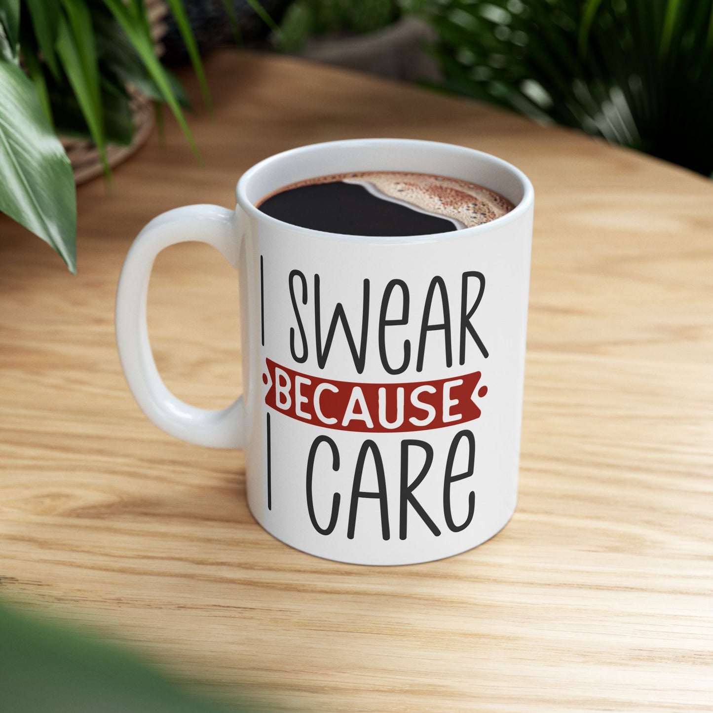 Adult Mug - I Swear Because I Care