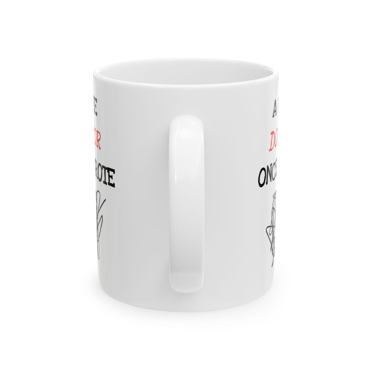Humor Mug - A Wise Doctor Once Wrote