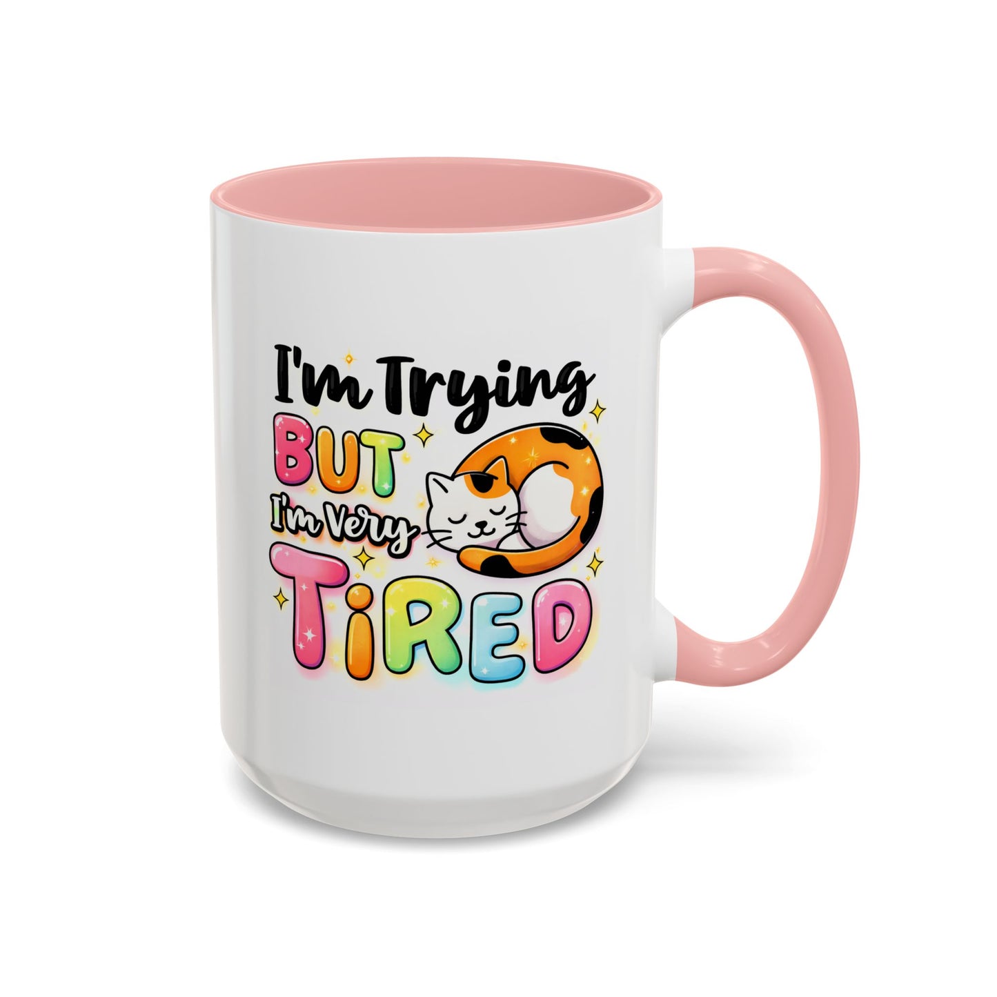 Humor Mug - I'm Trying But I'm Very Tired