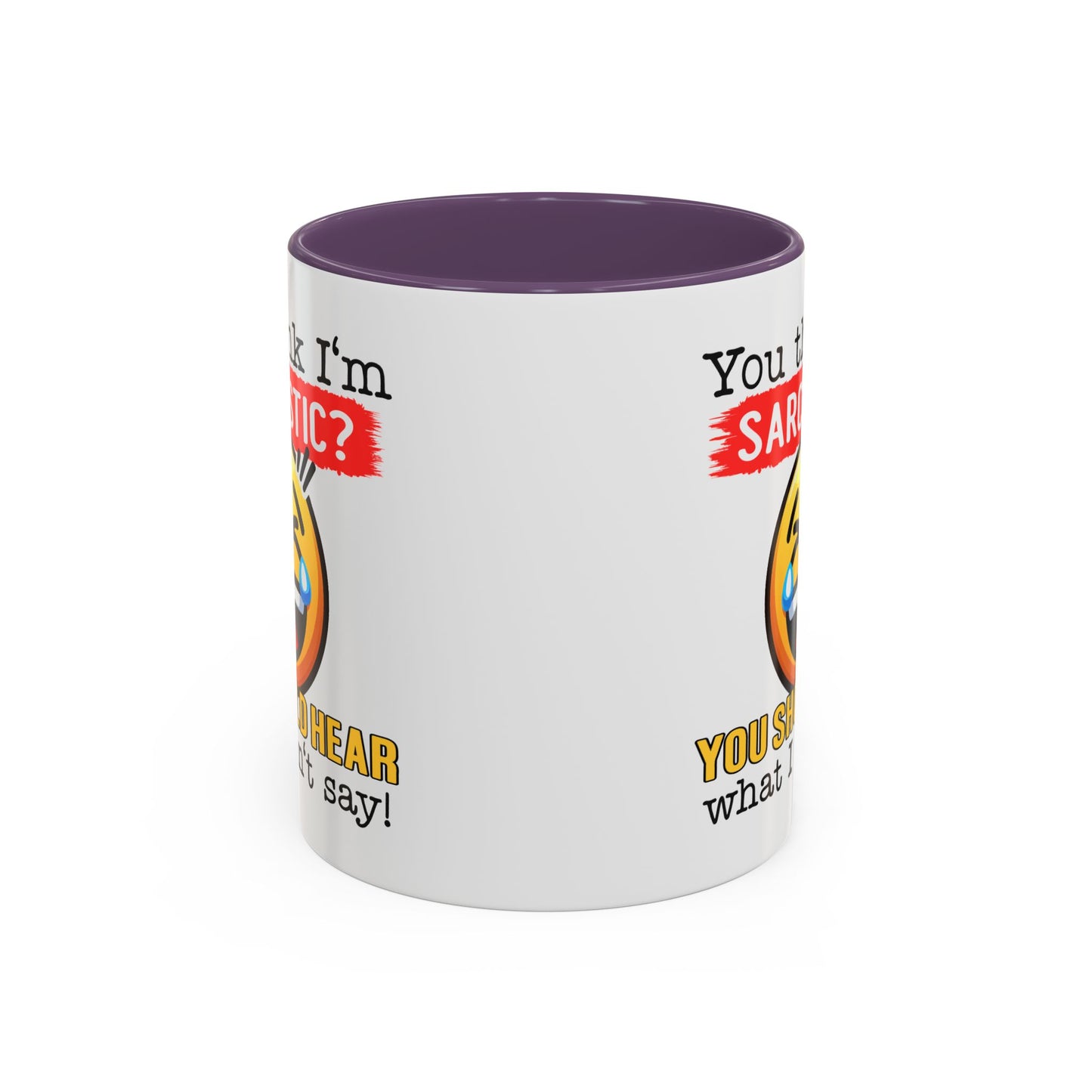 Humor Mug - You Think I'm Sarcastic Emoji