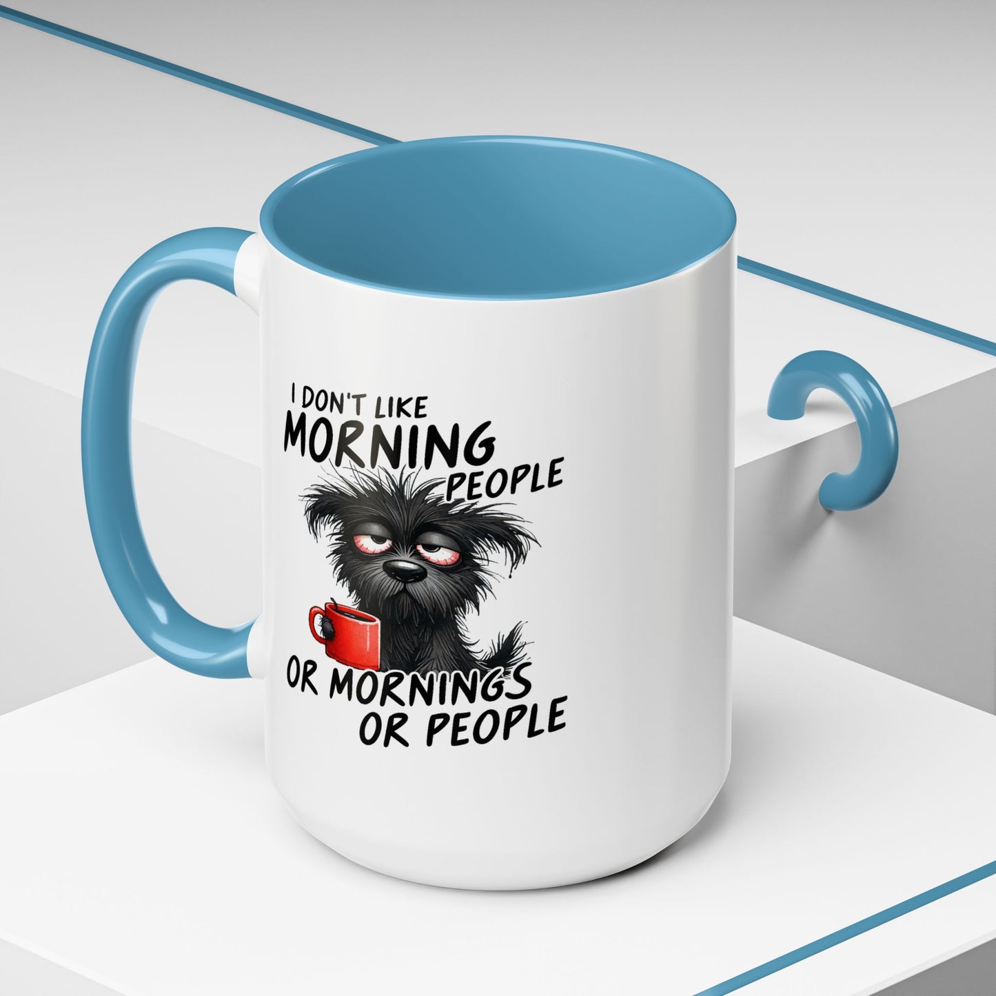 Humor Mug - I Don't Like Morning People