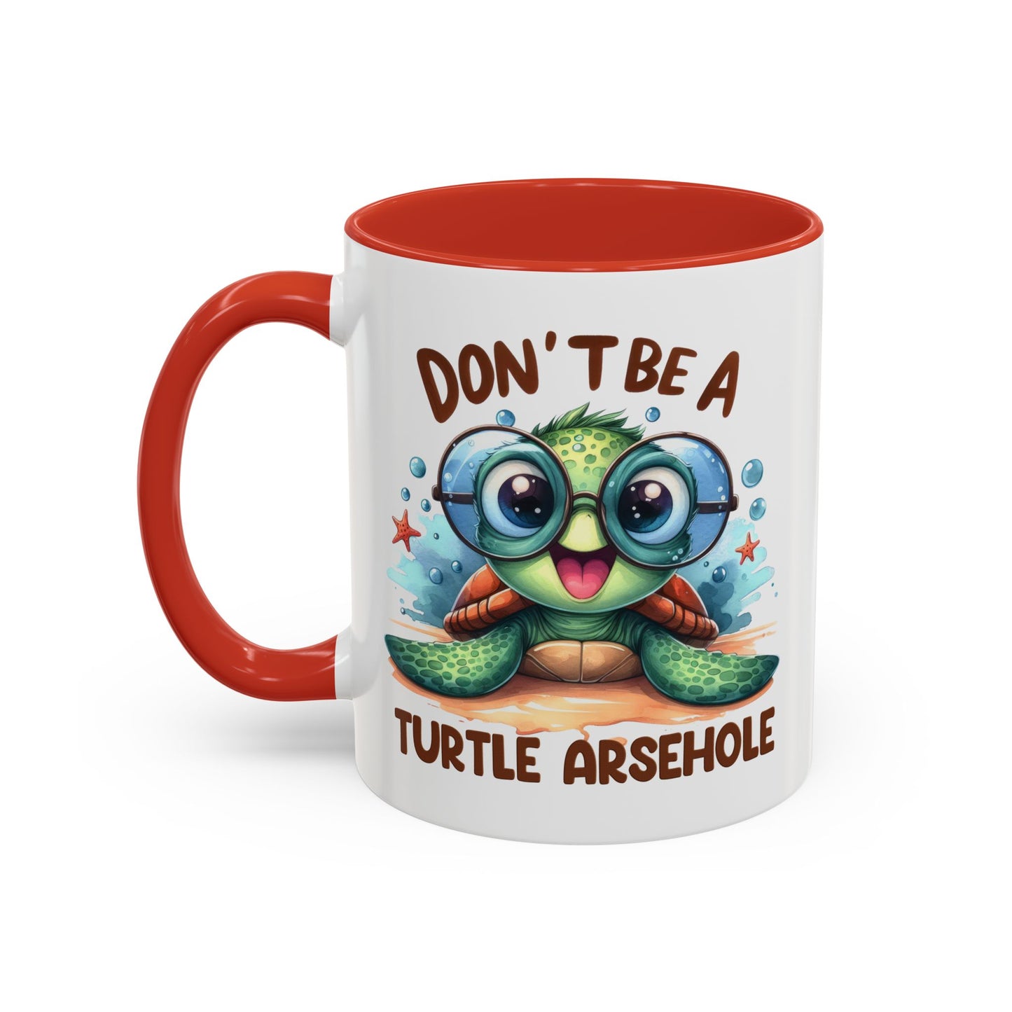 Humor Mug - Don't Be a Turtle Arsehole