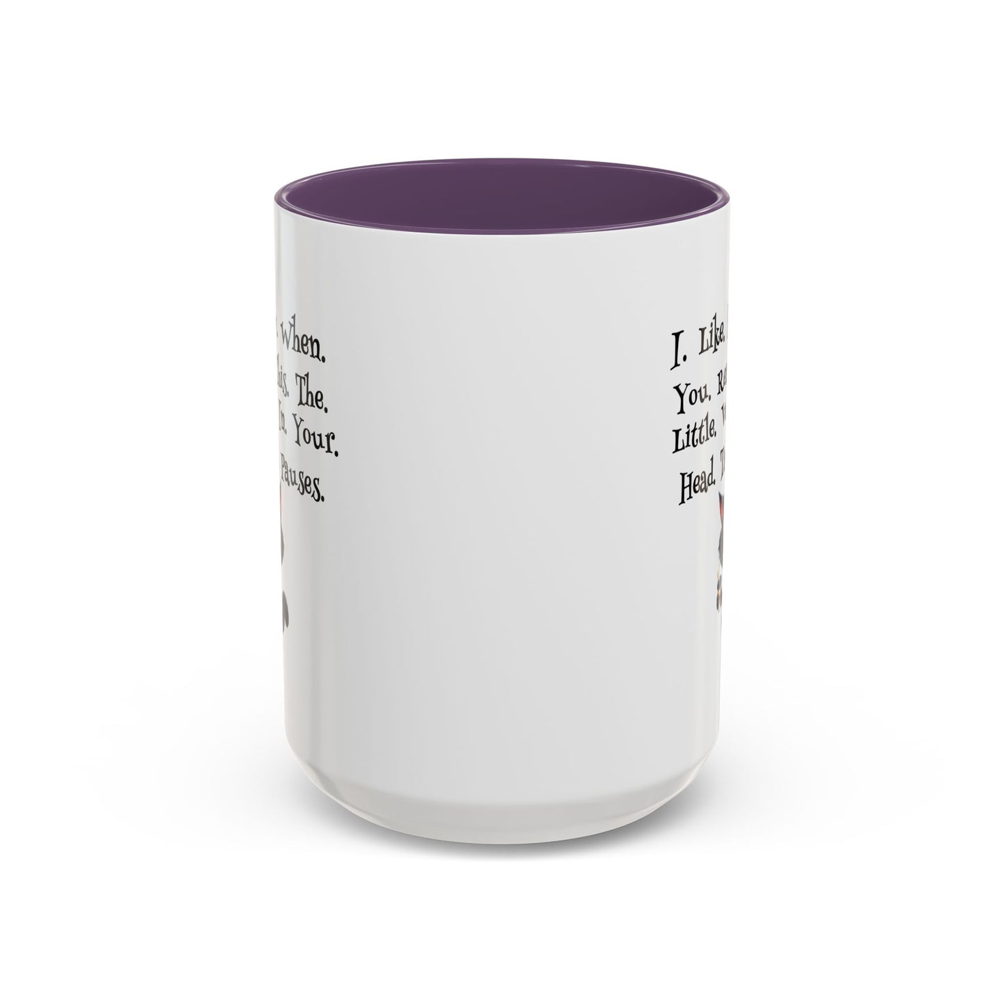 Humor Mug - I Like How When You Read