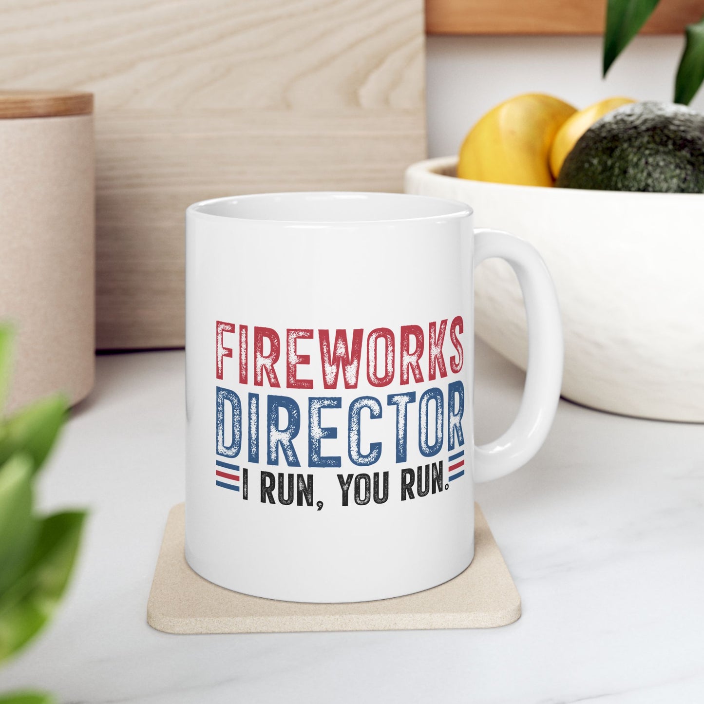 4th of July Mug - Fireworks Director I Run, You Run