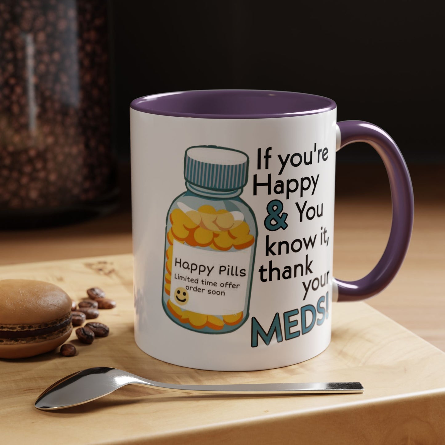 Humor Mug - If You're Happy