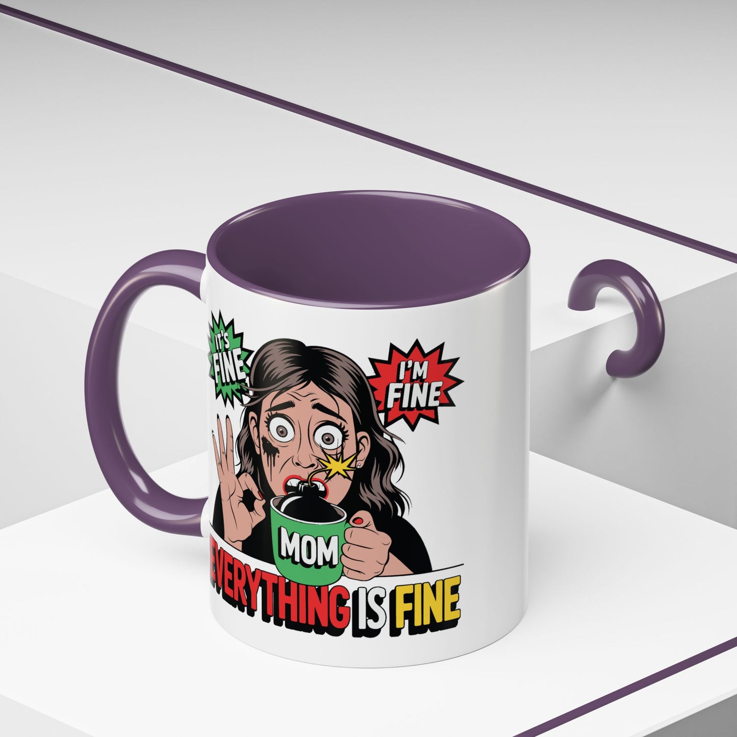 Humor Mug - Its Fine I'm Fine Mom