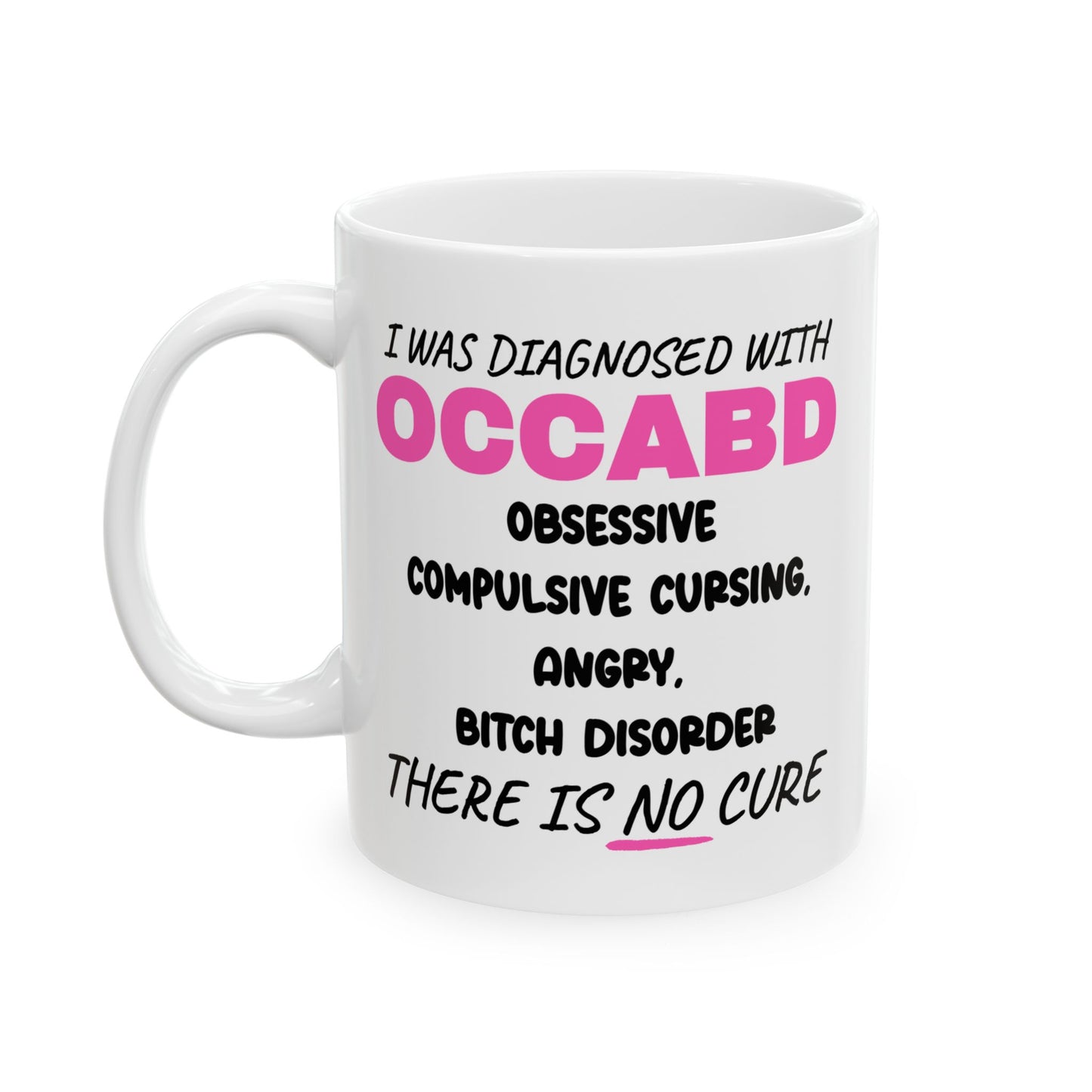 Adult Mug - I Was Diagnosed with OCCABD