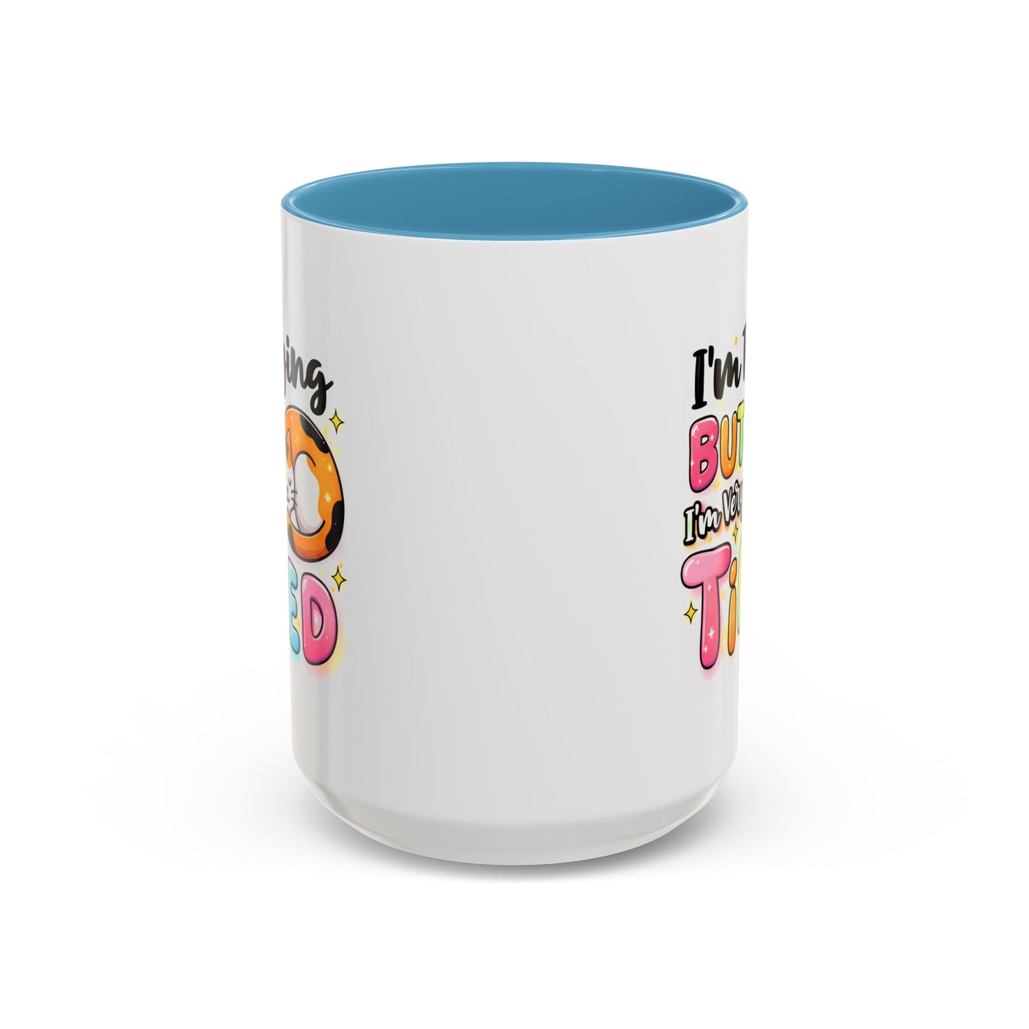 Humor Mug - I'm Trying But I'm Very Tired
