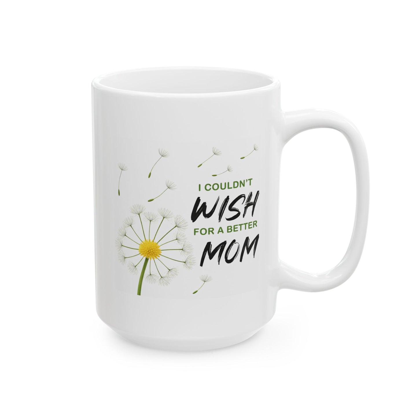 Mother's Day Mug - I Couldn't Wish For