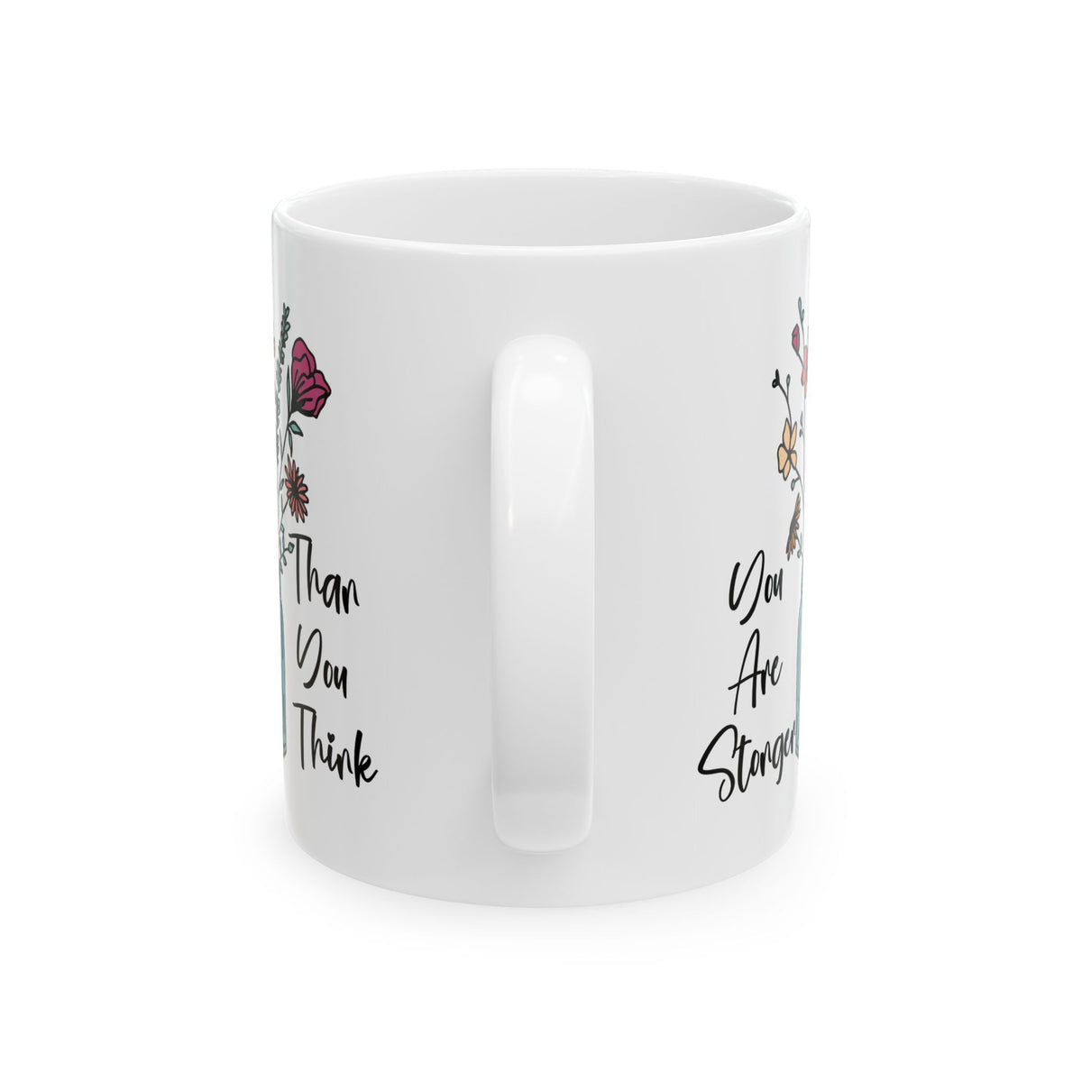 Motivation Mug - You Are Stronger Thank You Think Flower Jar