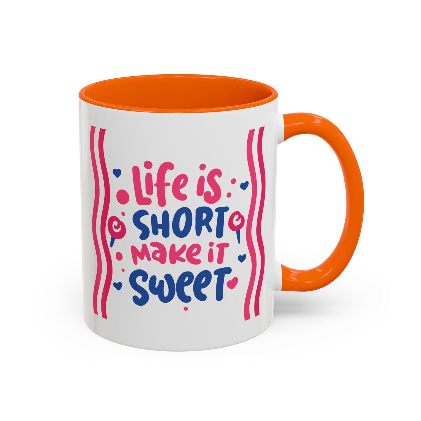 Motivation Mug - Life is Short Make it Sweet