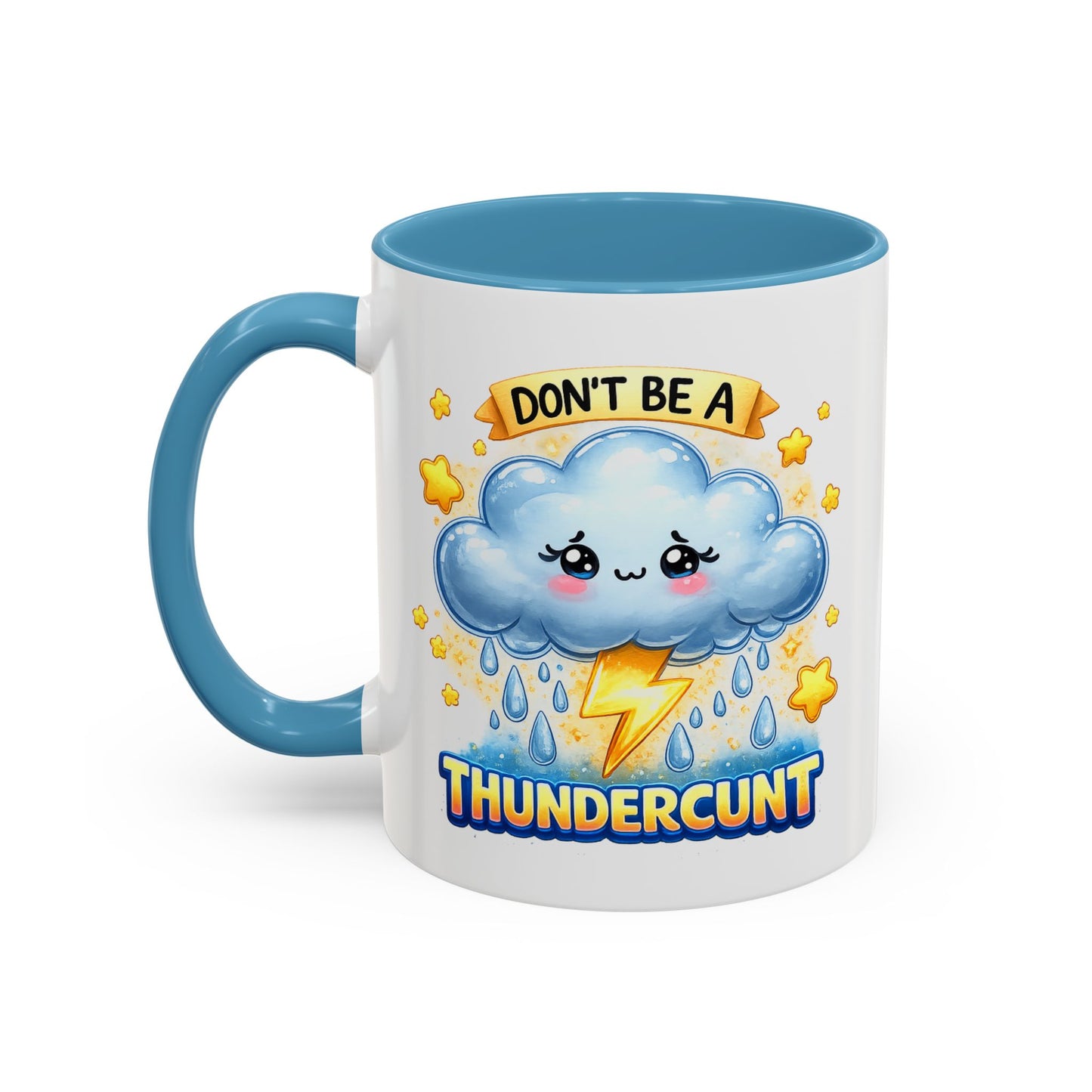 Humor Mug - Don't Be a Thundercunt