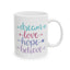 Motivation Mug - Dream Love Hope Believe