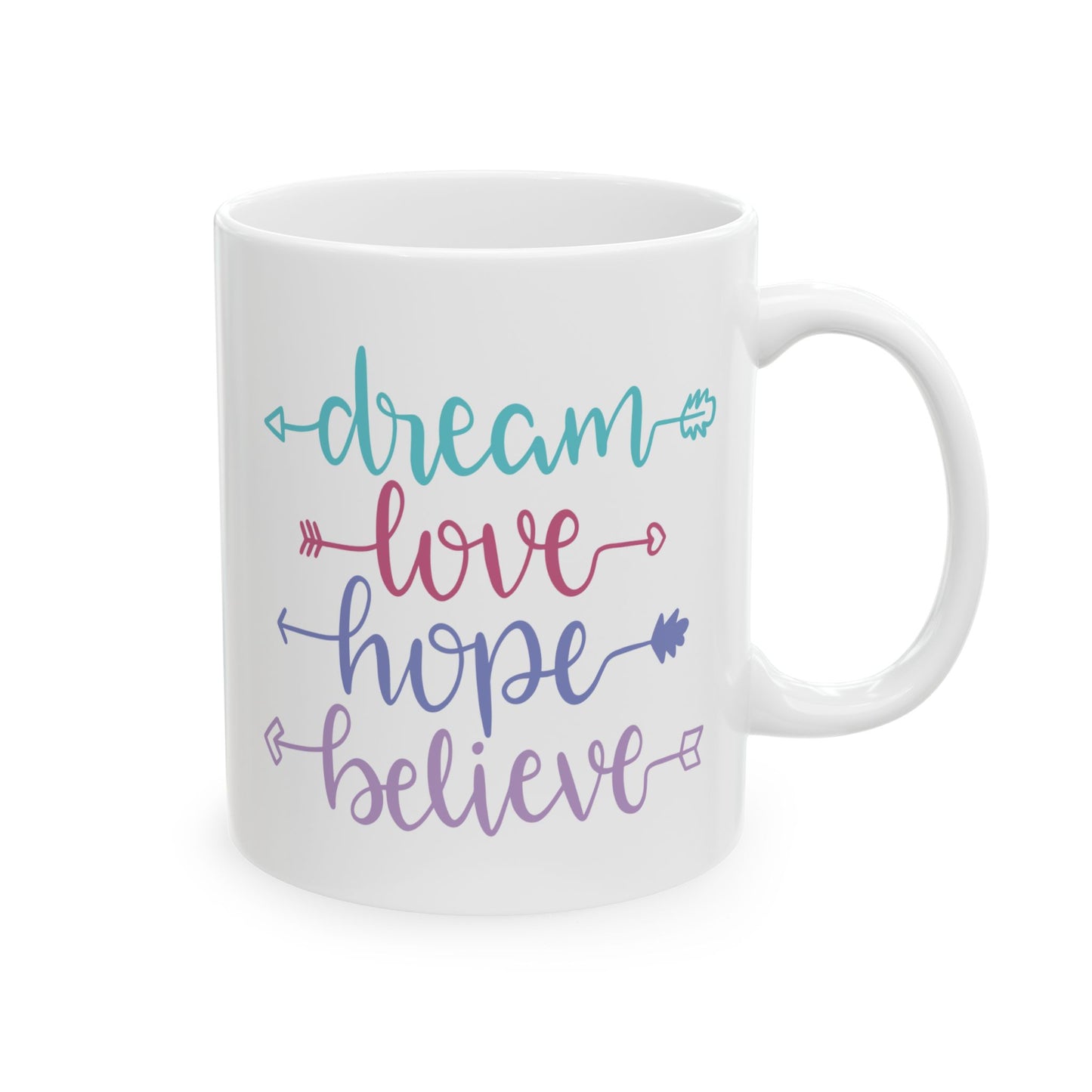 Motivation Mug - Dream Love Hope Believe