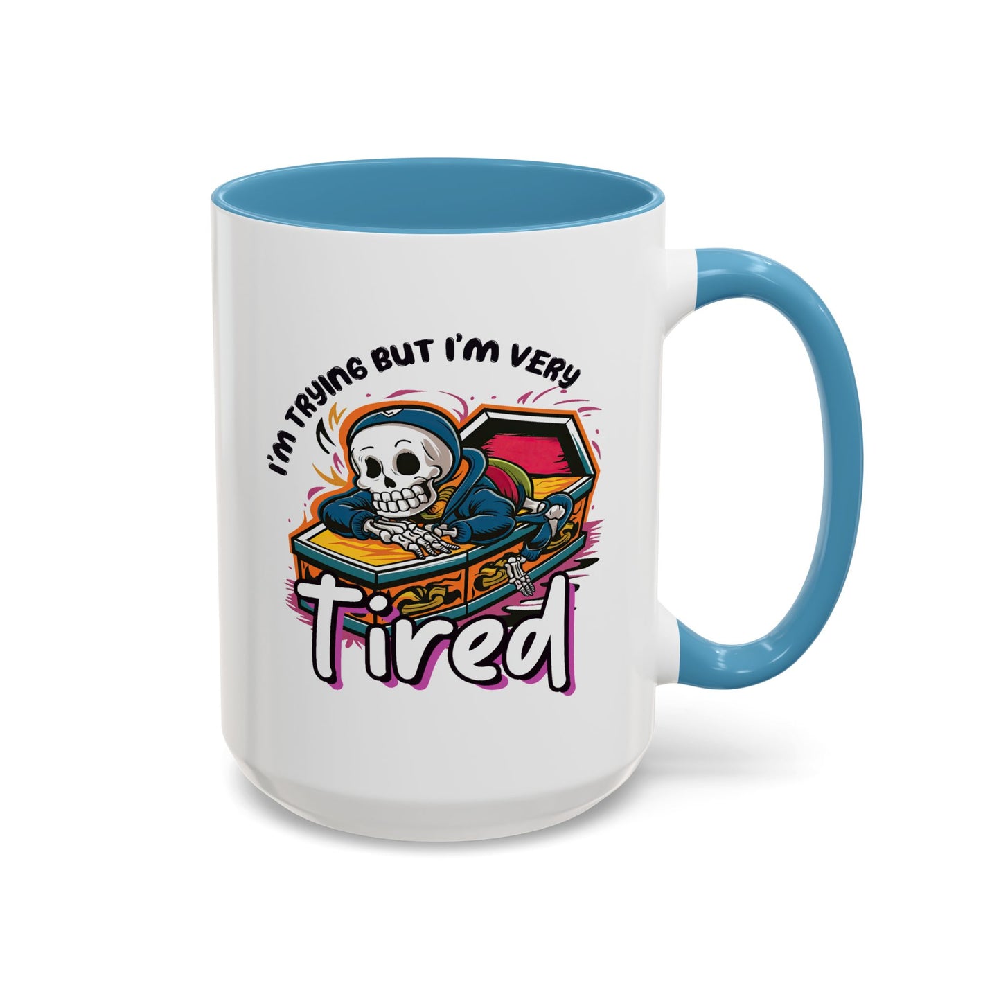 Humor Mug - I'm Trying But I'm Very Tired