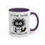 Humor Mug - It's Fine I'm Fine Everything is Fine