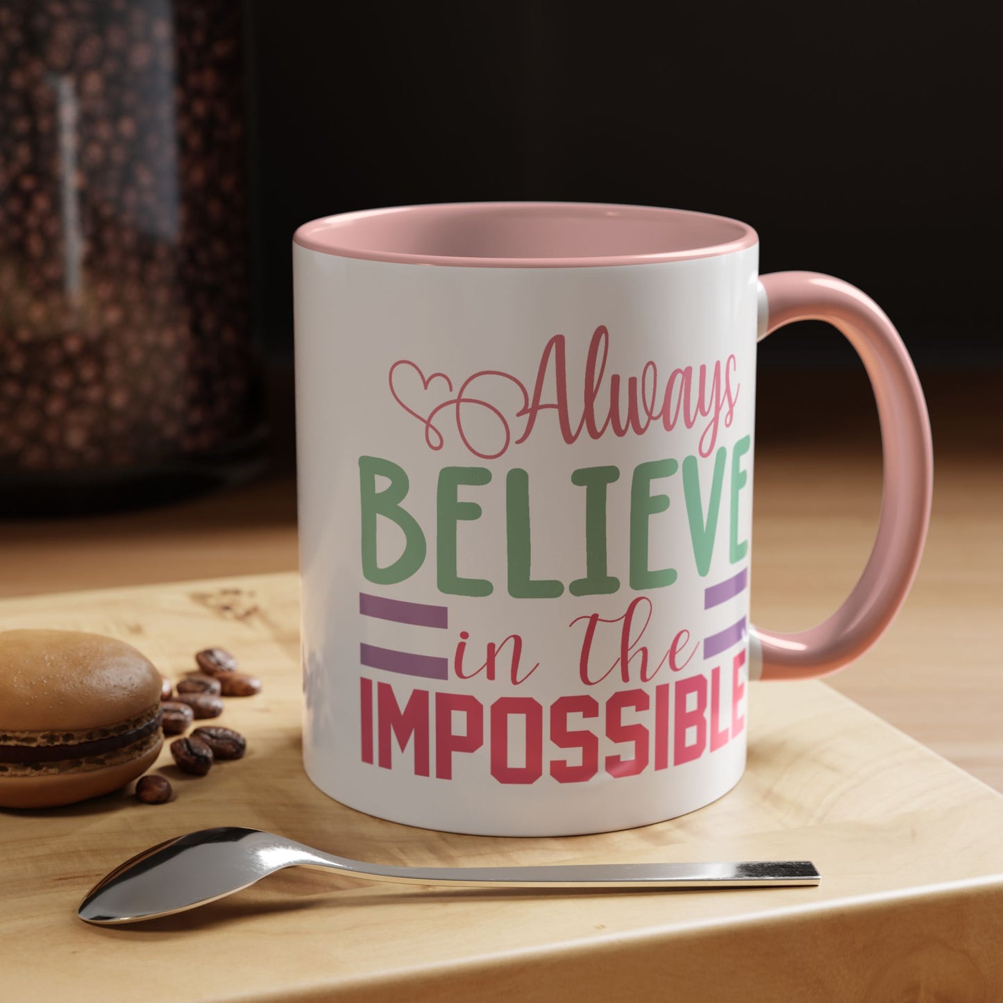 Motivation Mug - Always Believe in the Impossible
