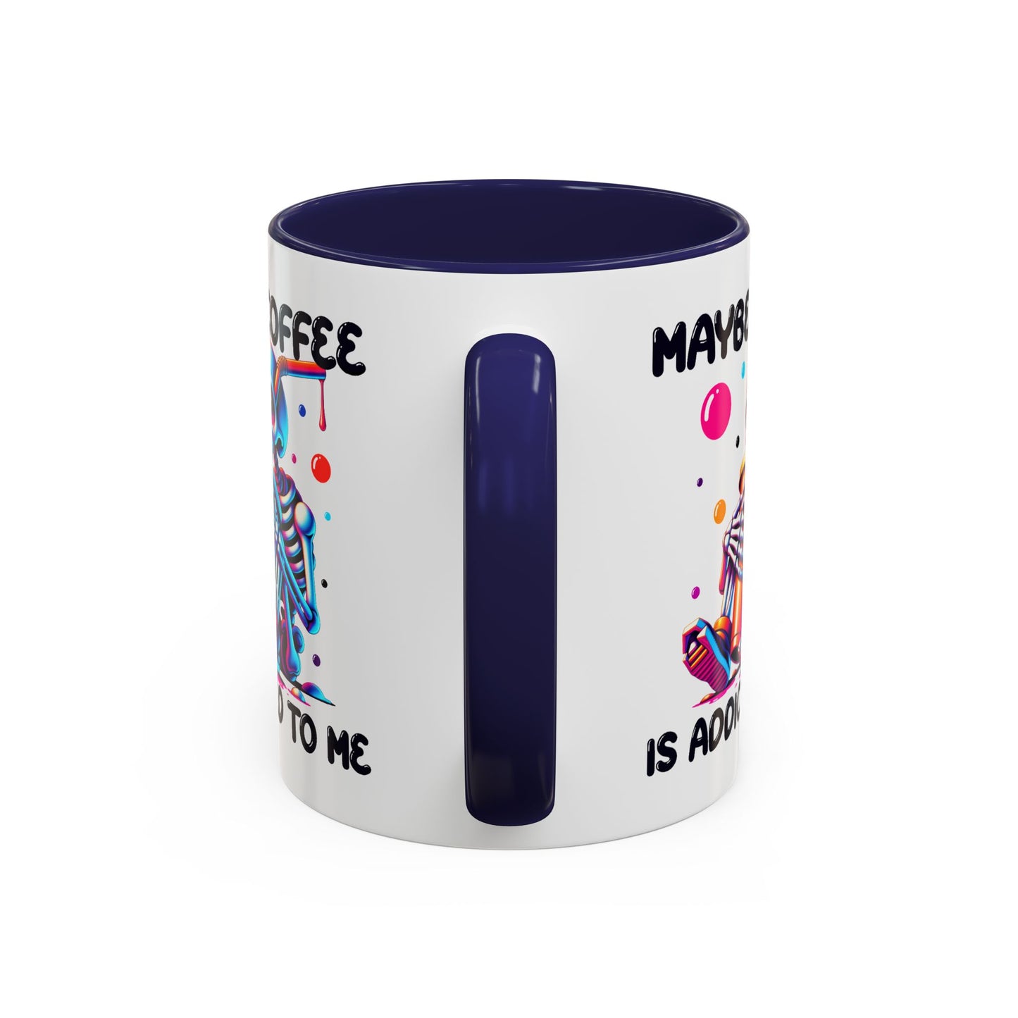Adult Mug - Maybe Coffee Is Addicted To Me