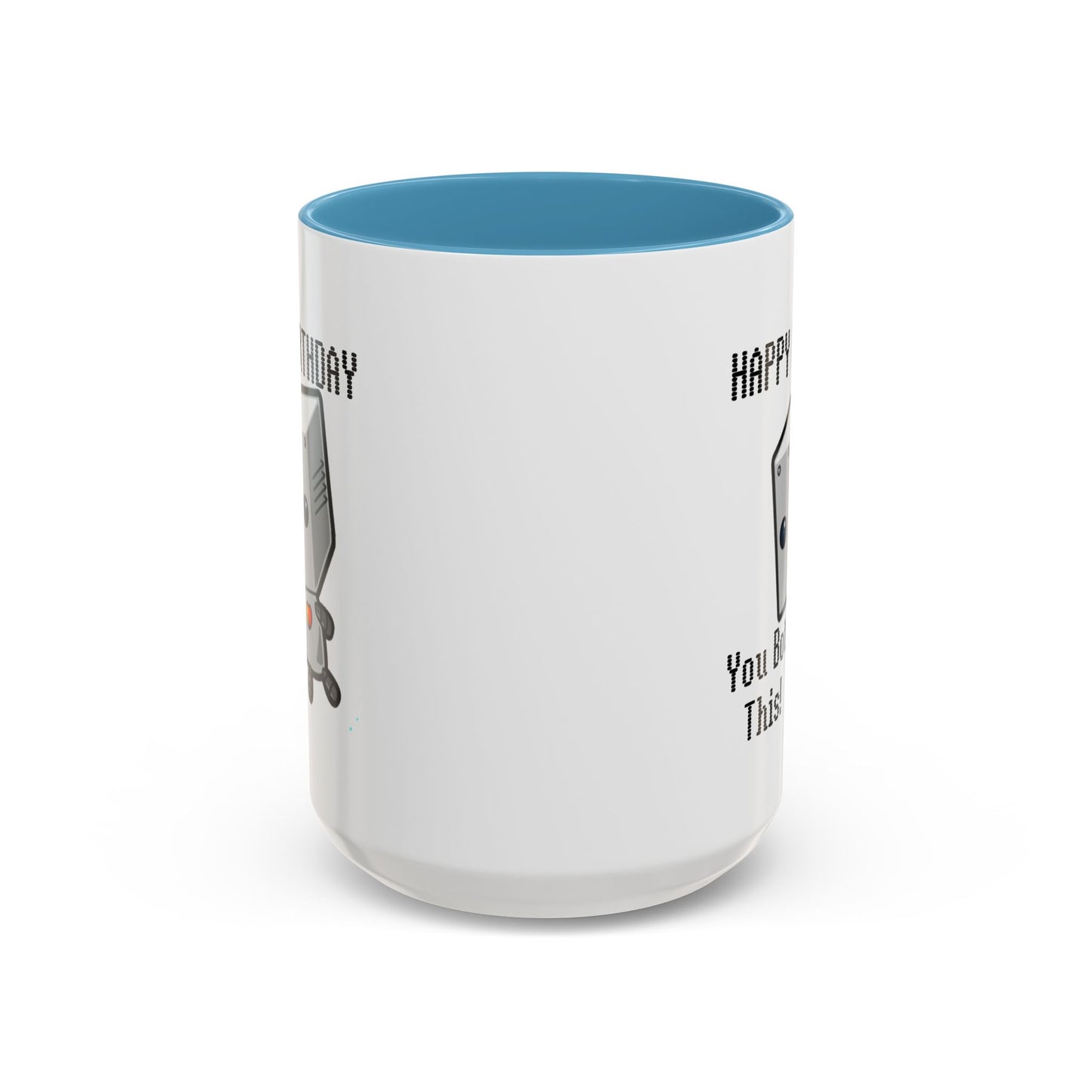 Birthday Mug - You Bot This