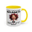 Humor Mug - I Don't Suffer from Insanity