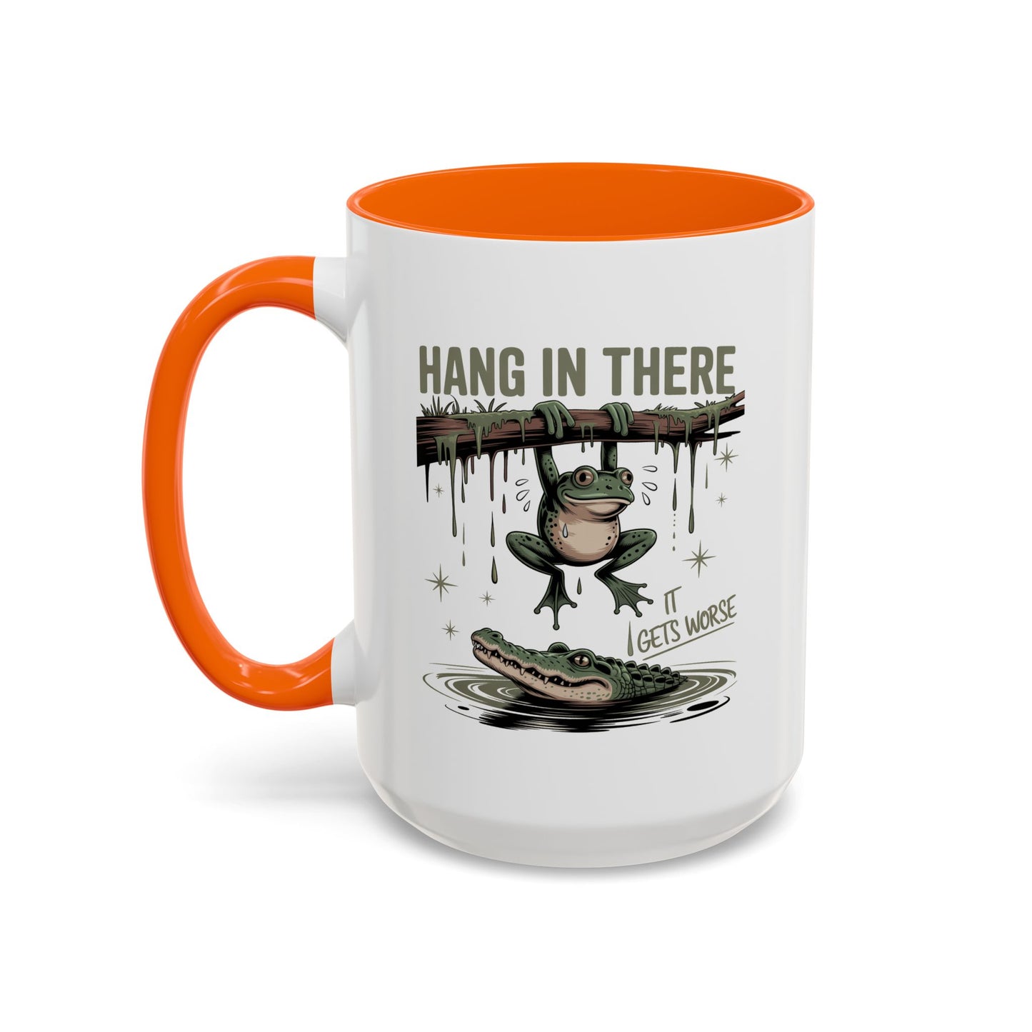 Humor Mug - Hang In There It Gets Worse